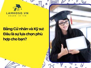Bằng Cử nhân và Kỹ sư: Đâu là sự lựa chọn phù hợp cho bạn?