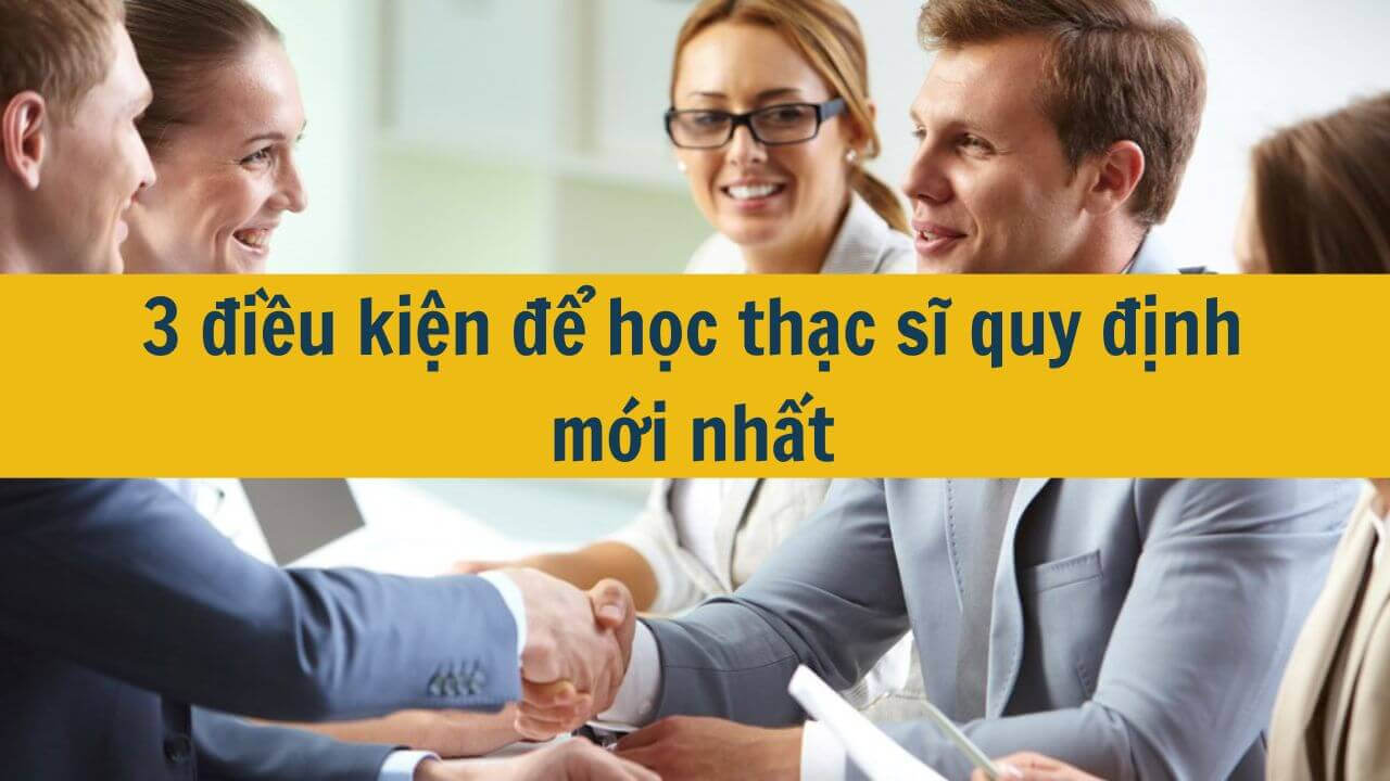 Điều kiện để học thạc sĩ