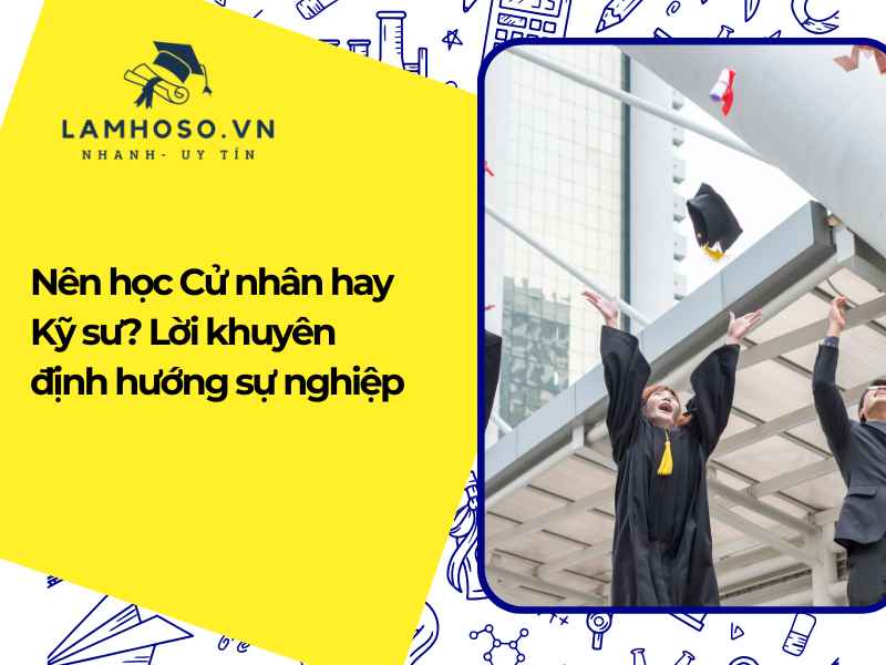 Nên học Cử nhân hay Kỹ sư? Lời khuyên định hướng sự nghiệp
